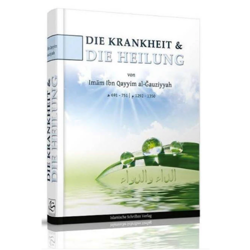 Die Krankheit & die Heilung - Ibn Qayyim al-Gauziyyah