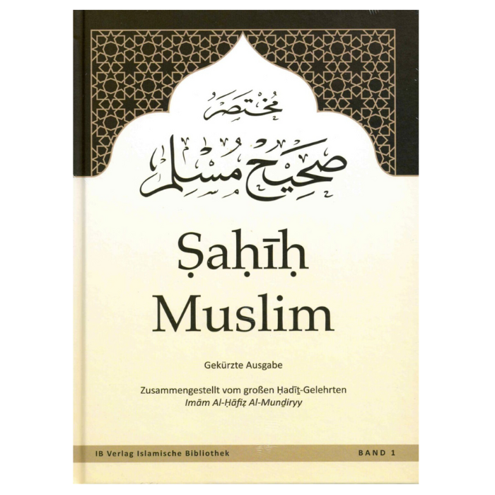 Sahih Muslim - Imam Al-Hafiz Al-Mundiryy (Band 1)